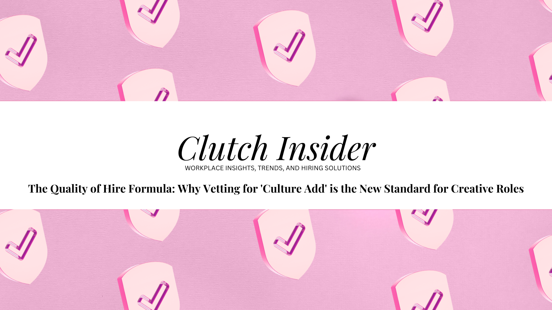 oct The Quality of Hire Formula_ Why Vetting for 'Culture Add' is the New Standard for Creative Roles